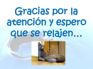 Otros: Método Osho, entrenamiento autógeno…Aspectos importantes…El éxito de la relajación depende de: RECONOCER Y RELAJAR LA TENSIÓN MUSCULAR.  PRACTICAR DIARIAMENTE EN CASA. APLICAR LA RELAJACIÓN EN LA VIDA COTIDIANA. CONVERTIRLA EN UN HÁBITO. 