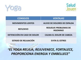 Yoga“EL YOGA RELAJA, REJUVENECE, FORTALECE, PROPORCIONA ENERGIA Y EMBELLECE”