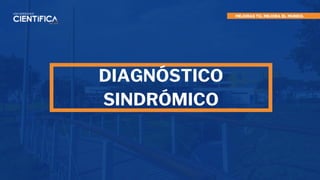 DIAGNÓSTICO
SINDRÓMICO
 