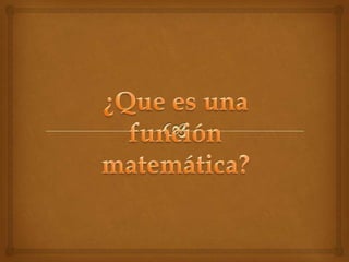 ¿Que es una función matemática? 