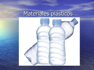Materiales plásticos 