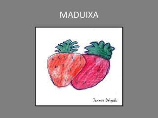 MADUIXA
Janesis Delgado
 