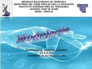 REPUBLICA BOLIVARIANA DE VENEZUELA
MINISTERIO DEL PODER POPULAR PARA LA EDUCACION
INSTITUTO UNIVERSITARIO DE TECNOLOGIA
ANTONIO JOSE DE SUCRE
SEDES: CARACAS
ESTUDIANTE: NESTOR CHARRIS
24.812.845
CARRERA: ELECTRONICA (80)
 