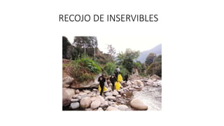 RECOJO DE INSERVIBLES
 