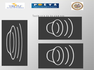 T e s t im o n io d e lo s a lu m n o s
 