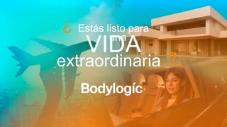 Estás listo para
una
VIDA
extraordinaria
¿
?
 