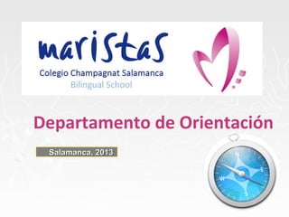 Departamento de Orientación
Salamanca, 2013Salamanca, 2013
 