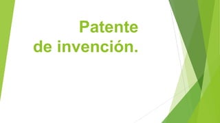 Patente
de invención.
 