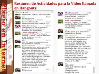 Resumen de Actividades para la Video llamada
en Hangouts:
 