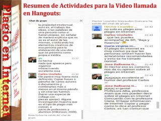 Resumen de Actividades para la Video llamada
en Hangouts:
 