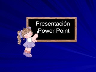 Presentación  Power Point 