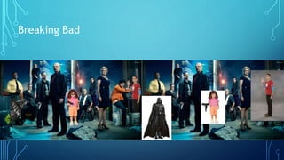 Breaking Bad
 