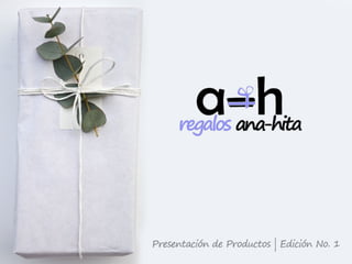 Presentación Productos Regalos AnaHita