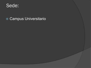 Sede:
 Campus Universitario
 