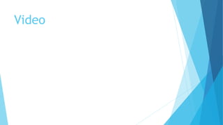 Video
 