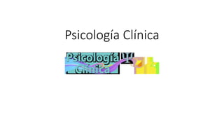 Psicología Clínica
 