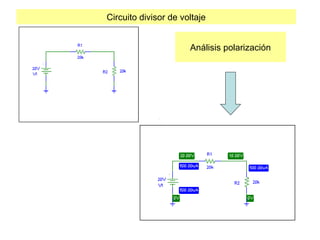 Circuito divisor de voltaje
Análisis polarización
 