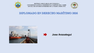 REPÚBLICA BOLIVARIANA DE VENEZUELA
UNIVERSIDAD NACIONAL EXPERIMENTAL MARÍTIMA DEL CARIBE
ESCUELA DE ESTUDIOS SUPERIORES DE LA MARINA MERCANTE
Jose Anzoategui
 