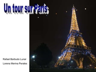 Un tour sur Paris Rafael Barbudo Lunar Lorena Merina Perales 