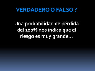  Riesgos Políticos: terrorismo, huelgas, 	conmoción civil. Otros utilizan sentidos diferentes: Riesgos Humanos