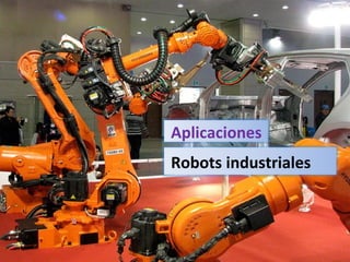 Aplicaciones Robots industriales 