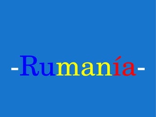 ­Rumanía­

 