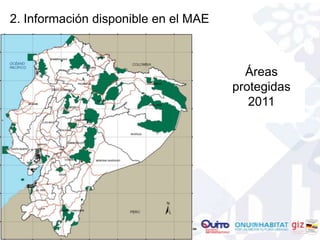 2. Información disponible en el MAE



                                        Áreas
                                      protegidas
                                         2011
 