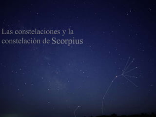 Las constelaciones y la
constelación de
 