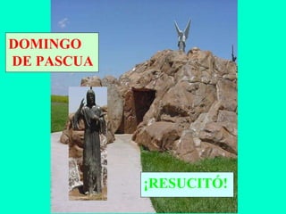 DOMINGO DE PASCUA ¡RESUCITÓ! 