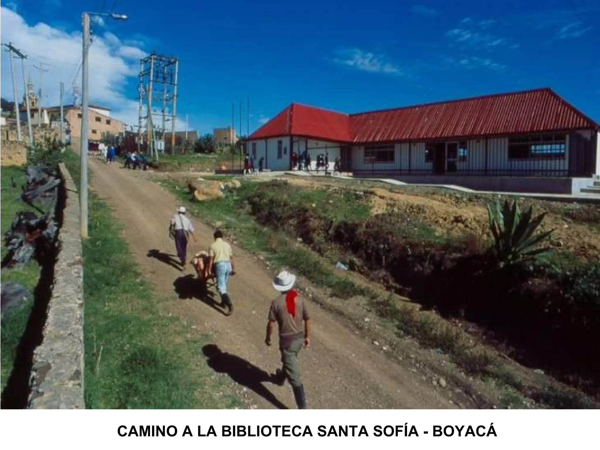CAMINO A LA BIBLIOTECA SANTA SOFÍA - BOYACÁ 