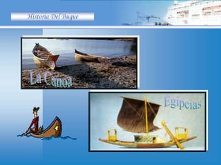 Historia Del Buque
 