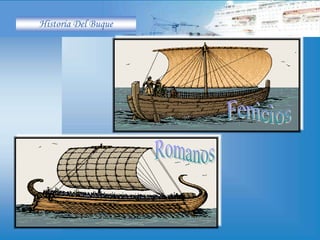 Historia Del Buque
 