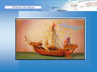 Historia Del Buque
 