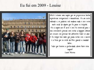 Eu fui em 2009 - Louise
 