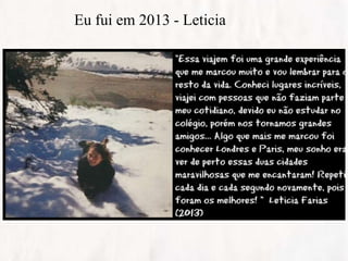 Eu fui em 2013 - Leticia
 