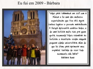 Eu fui em 2009 - Bárbara
 