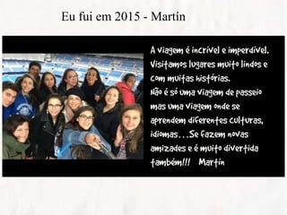 Eu fui em 2015 - Martín
 