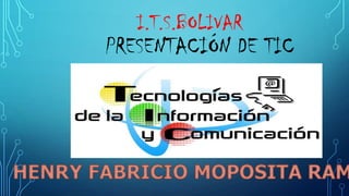 I.T.S.BOLIVAR

PRESENTACIÓN DE TIC

 