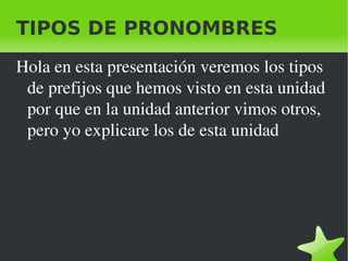 TIPOS DE PRONOMBRES ,[object Object]