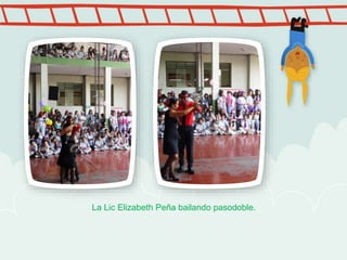 La Lic Elizabeth Peña bailando pasodoble.
 