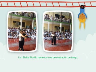 Lic. Eleida Murillo haciendo una demostración de tango.
 