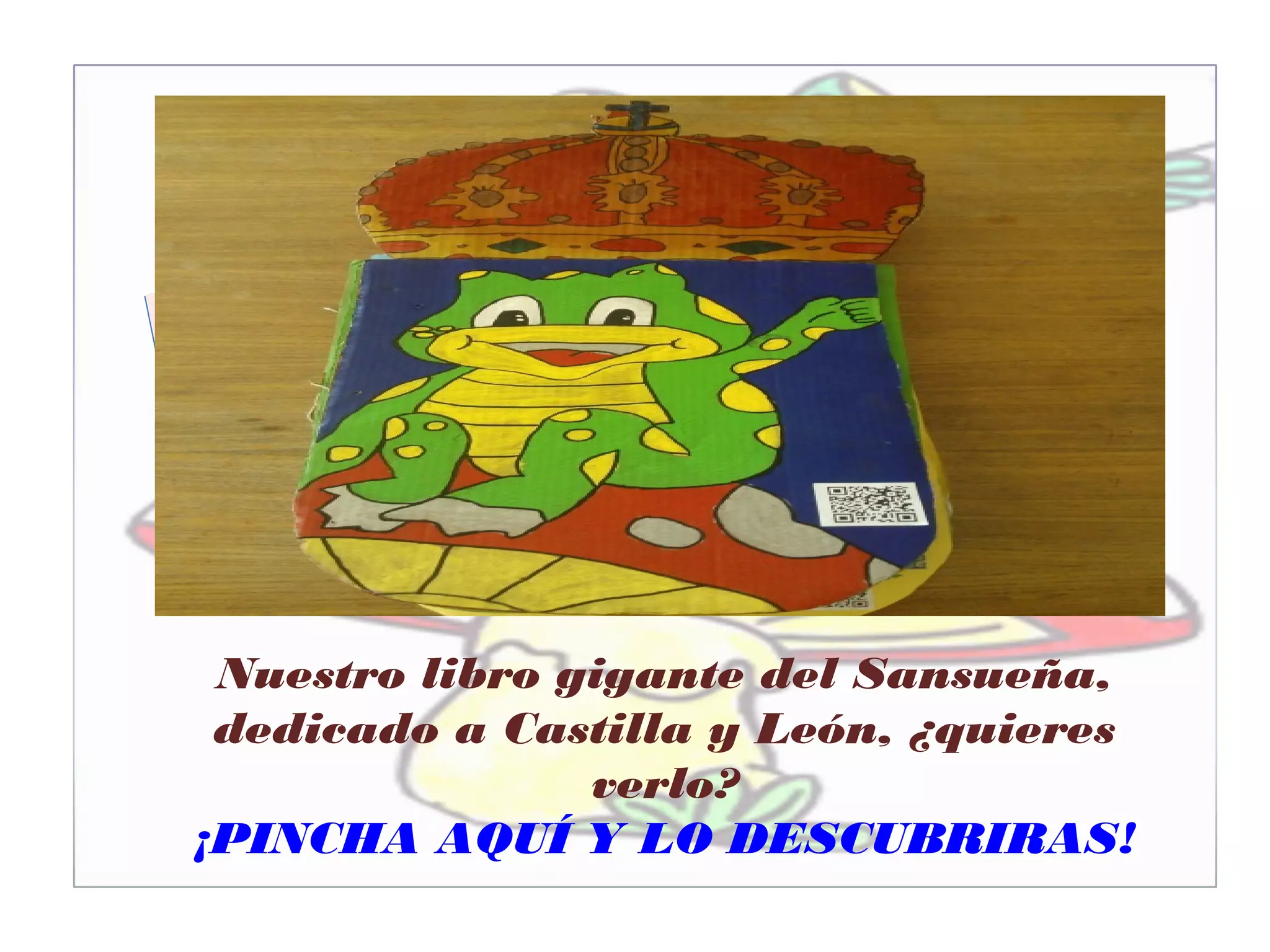 Nuestro libro gigante del Sansueña,
dedicado a Castilla y León, ¿quieres
verlo?
¡PINCHA AQUÍ Y LO DESCUBRIRAS!
 