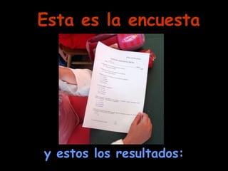 Se hizo una encuesta al grupo mixto del primer ciclo.