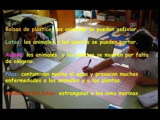 Tirar  basuras al agua puede provocar :