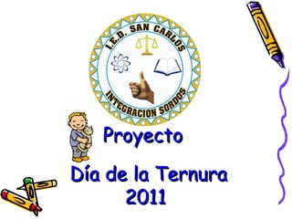 Proyecto Día de la Ternura 2011 