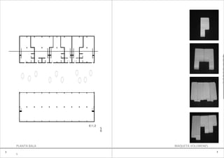 e
                                                      0
                                                      2

                                                      B
                                                      U
                                                      E
                                                      N
                                                      O




                  E:1/2
                          5
                          0




    PLANTA BALA               MAQUETA VOLÚMENES
3                                                 3
    1
 