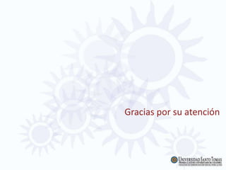 Gracias por su atención
 