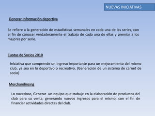  Fijarse objetivos para el año.¿Cuales son nuestros objetivos? Que seamos el club más importante de Lo Hermida.