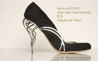 Kerrie Luft DLMS
direct laser metal sintering
EOS
Aleación de Titanio
 