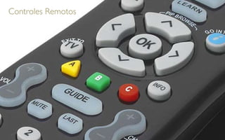 Controles Remotos
 